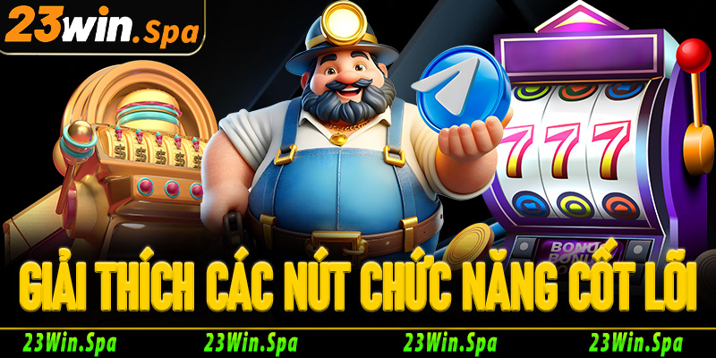 Làm chủ vòng quay, giải thích các nút chức năng cốt lõi