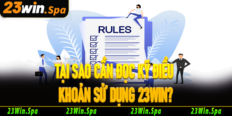 Tại sao cần đọc kỹ điều khoản sử dụng 23Win?
