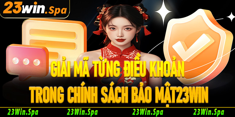 Giải mã từng điều khoản trong chính sách bảo mật23Win